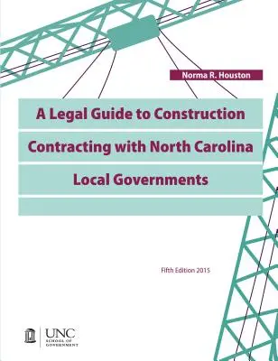 Guía Legal para Contratos de Construcción con Gobiernos Locales de Carolina del Norte - A Legal Guide to Construction Contracting with North Carolina Local Governments