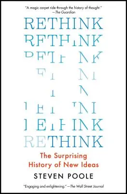 Rethink: La sorprendente historia de las nuevas ideas - Rethink: The Surprising History of New Ideas