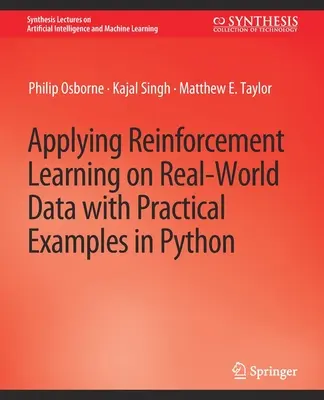 Aplicación del aprendizaje por refuerzo a datos reales con ejemplos prácticos en Python - Applying Reinforcement Learning on Real-World Data with Practical Examples in Python