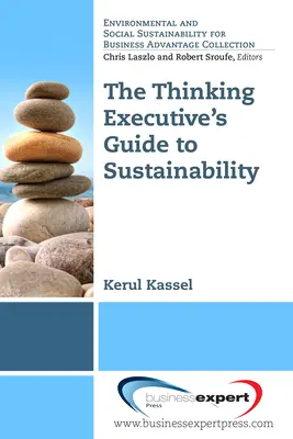 Guía del ejecutivo reflexivo para la sostenibilidad - The Thinking Executive's Guide to Sustainability