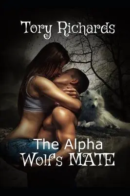 La pareja del lobo alfa - The Alpha Wolf's Mate