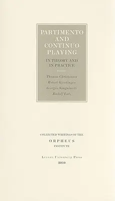 El partimento y el continuo en la teoría y en la práctica - Partimento and Continuo Playing in Theory and in Practice