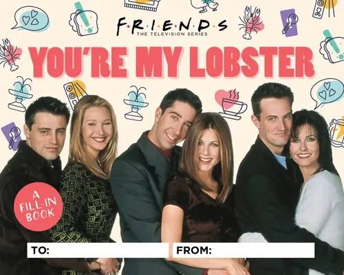 Friends You're My Lobster: Un libro para rellenar - Friends: You're My Lobster: A Fill-In Book