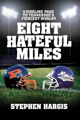 Ocho millas de odio: Un pase lateral a la rivalidad más feroz de Tennessee - Eight Hateful Miles: A Sideline Pass to Tennessee's Fiercest Rivalry