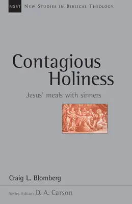 La santidad contagiosa: Las comidas de Jesús con los pecadores - Contagious Holiness: Jesus' Meals with Sinners