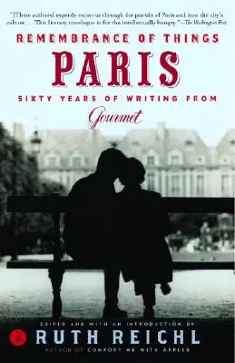 Recuerdo de las cosas de París: Sesenta años de escritos de Gourmet - Remembrance of Things Paris: Sixty Years of Writing from Gourmet