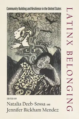 Latinx Belonging: Construcción de comunidad y resiliencia en Estados Unidos - Latinx Belonging: Community Building and Resilience in the United States