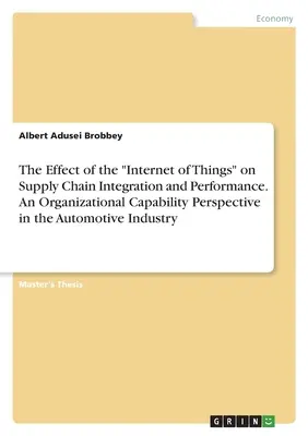 El efecto del Internet de los objetos en la integración y el rendimiento de la cadena de suministro. Una perspectiva de capacidad organizativa en la industria del automóvil - The Effect of the Internet of Things on Supply Chain Integration and Performance. An Organizational Capability Perspective in the Automotive Industry