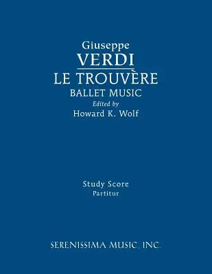 Le Trouvere, Música de Ballet: Partitura de estudio - Le Trouvere, Ballet Music: Study score