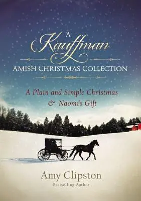 Colección de Navidad Amish de Kauffman: A Plain and Simple Christmas y Naomi's Gift - A Kauffman Amish Christmas Collection: A Plain and Simple Christmas & Naomi's Gift