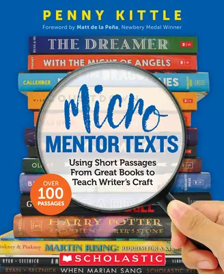 Microtextos de referencia: El uso de pasajes breves de grandes libros para enseñar el oficio de escritor - Micro Mentor Texts: Using Short Passages from Great Books to Teach Writer's Craft