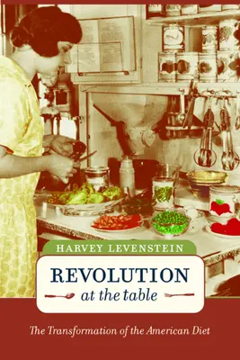 Revolución en la mesa: The Transformation of the American Dietvolumen 7 - Revolution at the Table: The Transformation of the American Dietvolume 7