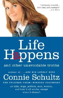 La vida pasa: Y otras verdades inevitables - Life Happens: And Other Unavoidable Truths