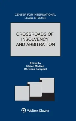 Encrucijada de la insolvencia y el arbitraje - Crossroads of Insolvency and Arbitration