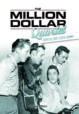 Million Dollar Quartet: Jerry Lee, Carl, Elvis & Johnny