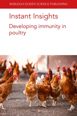 Instant Insights: El desarrollo de la inmunidad en las aves de corral - Instant Insights: Developing Immunity in Poultry