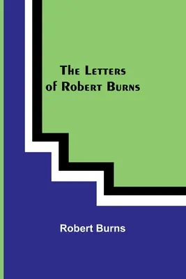 Las cartas de Robert Burns - The Letters of Robert Burns