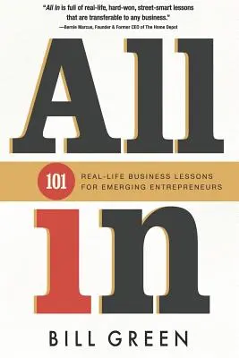 Todo dentro: 101 lecciones empresariales de la vida real para emprendedores emergentes - All in: 101 Real Life Business Lessons For Emerging Entrepreneurs