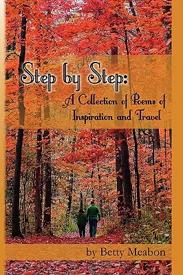 Paso a Paso: Una colección de poemas de inspiración y viaje - Step by Step: A Collection of Poems of Inspiration and Travel