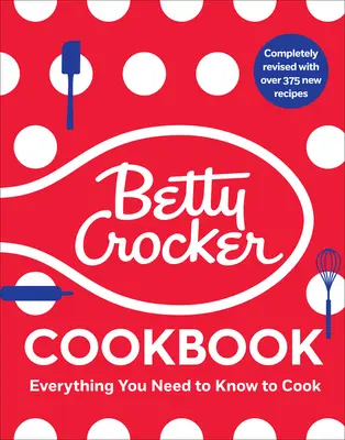 El libro de cocina de Betty Crocker, 13ª edición: Todo lo que necesita saber para cocinar hoy - The Betty Crocker Cookbook, 13th Edition: Everything You Need to Know to Cook Today