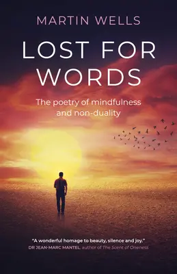 Sin palabras: La poesía de la atención plena y la no dualidad - Lost for Words: The Poetry of Mindfulness and Non-Duality