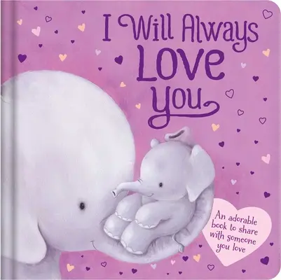 Siempre te querré: Libro de cartón acolchado - I Will Always Love You: Padded Board Book