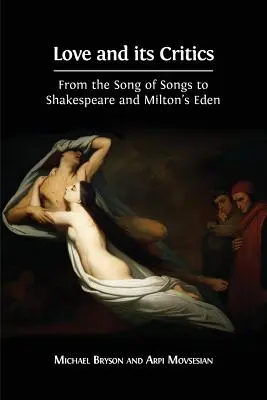 El amor y sus críticos: Del Cantar de los Cantares a Shakespeare y el Edén de Milton - Love and its Critics: From the Song of Songs to Shakespeare and Milton's Eden