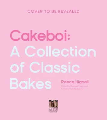 Cakeboi: Una colección de pasteles clásicos - Cakeboi: A Collection of Classic Bakes
