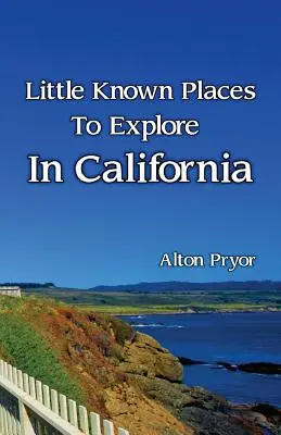 Lugares poco conocidos para explorar en California - Little Known Places to Explore in California