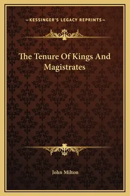 La tenencia de reyes y magistrados - The Tenure Of Kings And Magistrates