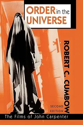 Orden en el Universo: Las películas de John Carpenter, 2ª edición - Order in the Universe: The Films of John Carpenter, 2nd Edition