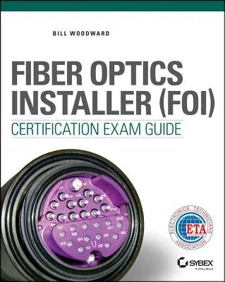 Guía para el examen de certificación de instalador de fibra óptica (FOI) - Fiber Optics Installer (FOI) Certification Exam Guide