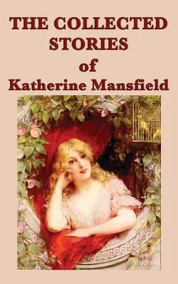 Cuentos reunidos de Katherine Mansfield - The Collected Stories of Katherine Mansfield