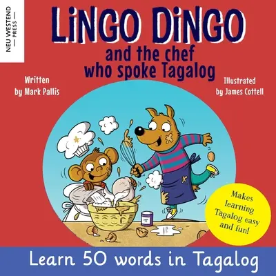 Lingo Dingo y el Chef que hablaba Tagalo: Ríete mientras aprendes Tagalo libro para niños; aprender tagalo para niños niños; aprender tagalo libros para niños; ta - Lingo Dingo and the Chef who spoke Tagalog: Laugh as you learn Tagalog kids book; learn tagalog for kids children; learning tagalog books for kids; ta