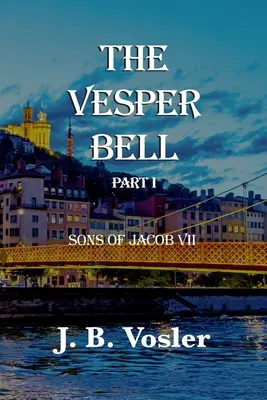 La Campana de Vesper, Parte I-Hijos de Jacob VII - The Vesper Bell, Part I-Sons Of Jacob VII
