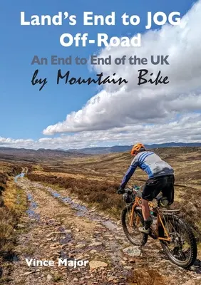 De Land's End a JOG Off-Road: Un recorrido de punta a punta del Reino Unido en bicicleta de montaña - Land's End to JOG Off-Road: An End to End of the UK by Mountain Bike