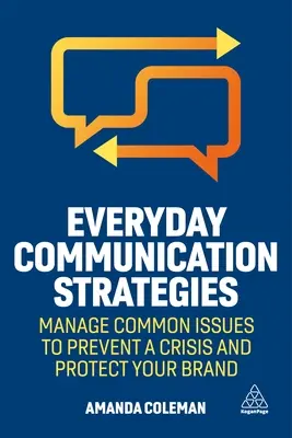 Estrategias de comunicación cotidianas: Gestión de problemas comunes para prevenir una crisis y proteger su marca - Everyday Communication Strategies: Manage Common Issues to Prevent a Crisis and Protect Your Brand