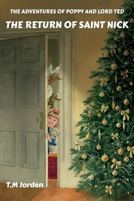 Las aventuras de Poppy y Lord Ted - El regreso de San Nick: Ganador del Premio Libro Mago de Oro Libro del Año 2022 - The Adventures of Poppy and Lord Ted - The Return of Saint Nick: Winner of the Golden Wizard Book Prize Book of the Year 2022