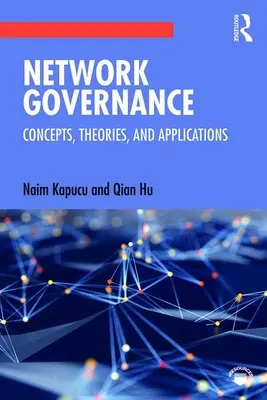 Gobernanza de redes: Conceptos, teorías y aplicaciones - Network Governance: Concepts, Theories, and Applications