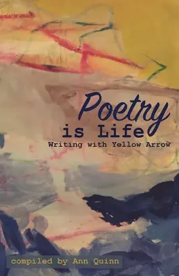 La poesía es vida: Escribir con Flecha Amarilla - Poetry is Life: Writing with Yellow Arrow