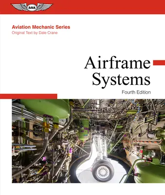 Serie Mecánica de Aviación: Sistemas de fuselaje - Aviation Mechanic Series: Airframe Systems