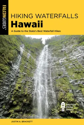 Senderismo por las cascadas de Hawai: Guía de las mejores excursiones por las cascadas del estado - Hiking Waterfalls Hawaii: A Guide to the State's Best Waterfall Hikes