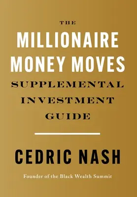 Guía de inversión complementaria de Millionaire Money Moves - The Millionaire Money Moves Supplemental Investment Guide