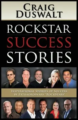 Rockstar Success Stories: Historias de éxito inspiradoras de estrellas del rock extraordinarias - Rockstar Success Stories: Inspirational Stories of Success by Extraordinary Rockstars