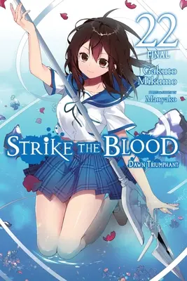 Strike the Blood, Vol. 22 (Novela ligera): El Amanecer Triunfante - Strike the Blood, Vol. 22 (Light Novel): Dawn Triumphant