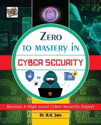 De Cero A Maestría En Ciberseguridad- Conviértase De Cero A Héroe En Ciberseguridad, Este Libro De Ciberseguridad Cubre Conceptos De Ciberseguridad De La A A La Z, 2022 Última Edición - Zero To Mastery In Cybersecurity- Become Zero To Hero In Cybersecurity, This Cybersecurity Book Covers A-Z Cybersecurity Concepts, 2022 Latest Edition