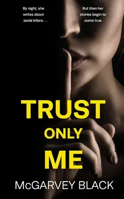 CONFÍE SÓLO EN MÍ: un thriller psicológico irresistible con un giro sobrecogedor - TRUST ONLY ME an unputdownable psychological thriller with a breathtaking twist