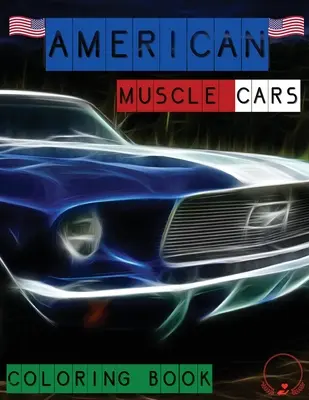 Libro para colorear de coches clásicos americanos: Preciosos diseños de coches clásicos para todos los amantes de los coches, adultos y niños - American Muscle Cars Coloring Book: Beautiful Designs of Classic Cars for All Car Lovers, Grown-Ups and Kids