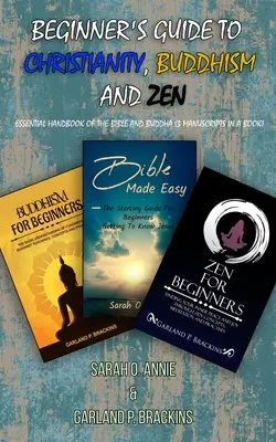 Guía Para Principiantes Del Cristianismo, Budismo Y Zen: Manual Esencial De La Biblia Y Buda (3 Manuscritos En Un Libro) - Beginner's Guide To Christianity, Buddhism And Zen: Essential Handbook Of The Bible And Buddha (3 Manuscripts In A Book)
