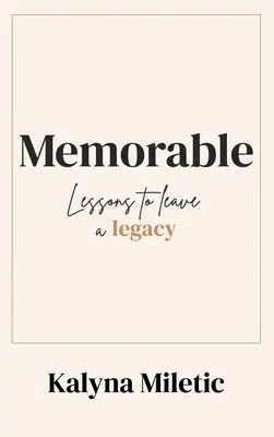 Memorable: Lecciones para dejar un legado - Memorable: Lessons to Leave a Legacy